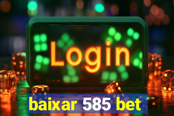 baixar 585 bet